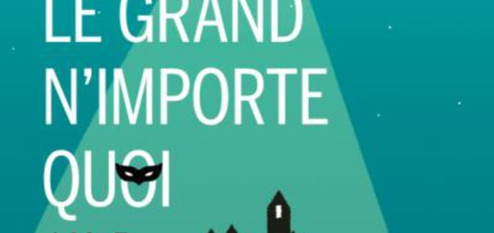 « Le Grand n’importe quoi », de J.M. Erre